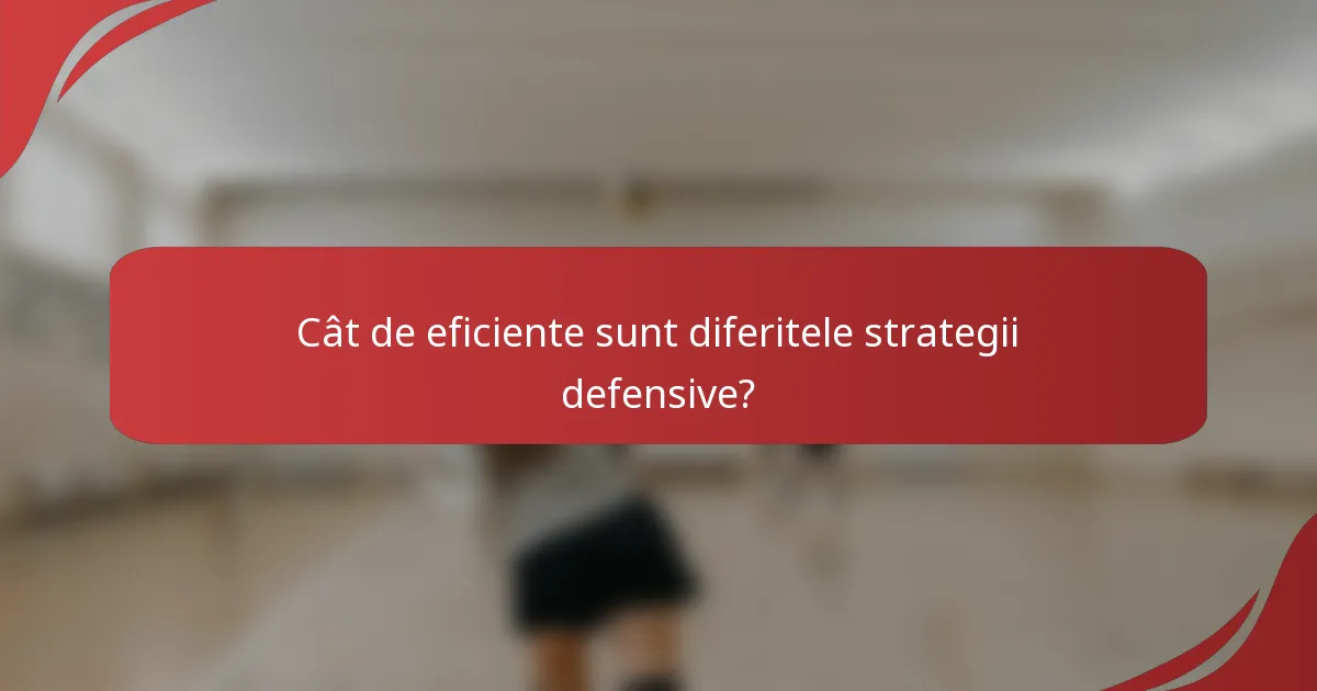 Cât de eficiente sunt diferitele strategii defensive?